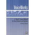 thumbnail image 1 of Voiceworks: A How-To Owner's Manual for Vocal Students and Teachers (Paperback) by Henry A Alviani, 1 of 1