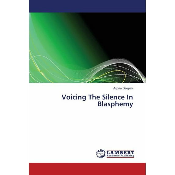 Voicing the Silence in Blasphemy (Paperback)