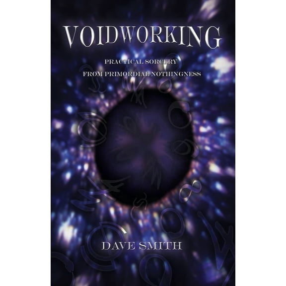 Voidworking: Practical Sorcery From Primordial Nothingness, (Paperback)