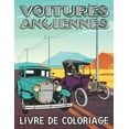 thumbnail image 1 of Voitures Anciennes Livre de Coloriage: Véhicules rétro et Oldtimers Classiques pour le soulagement du Stress et la Relaxation - Coloriage pour Enfants, Adolescents et Adultes (Paperback), 1 of 1