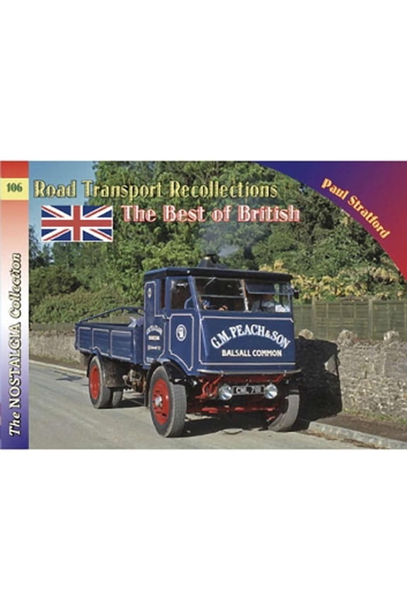 Paul Stratford Vol 106 Road Transport RecollectionsThe Best of British (Paperback)