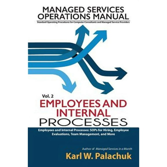 Vol. 2 - Employees and Internal Processes : Sops for Hiring, Employee Evaluations, Team Management, and More