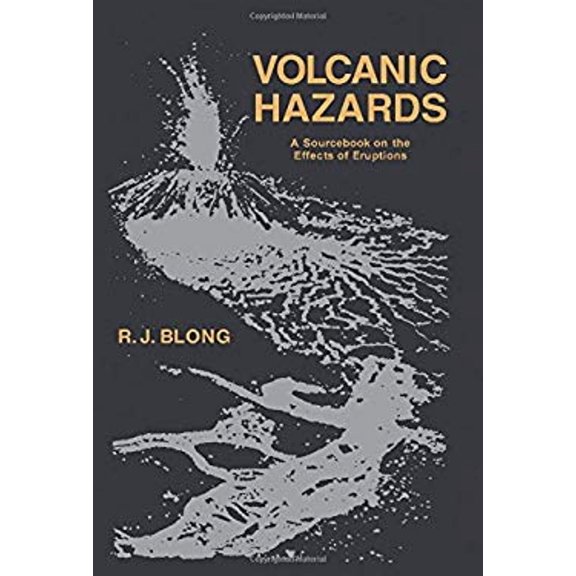 Pre-Owned Volcanic Hazards : A Sourcebook on the Effects of Eruptions (Hardcover) 9780121071806