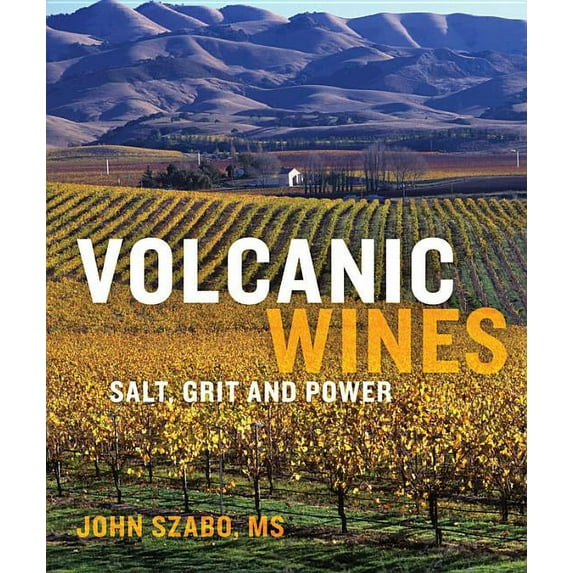 Volcanic Wines : Salt, Grit and Power (Hardcover)