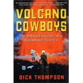 thumbnail image 1 of Pre-Owned Volcano Cowboys: The Rocky Evolution of a Dangerous Science (Paperback) 0312286686 9780312286682, 1 of 1