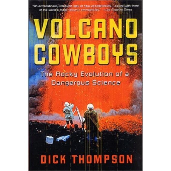 Pre-Owned Volcano Cowboys: The Rocky Evolution of a Dangerous Science (Paperback) 0312286686 9780312286682