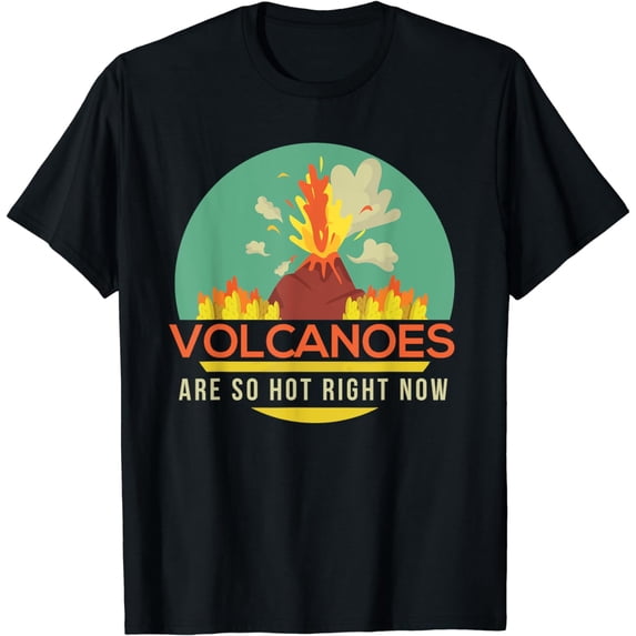 Volcano Pun Volcanoes Are So Hot Hawaiian Volcanoes T Shirt T-Shirt