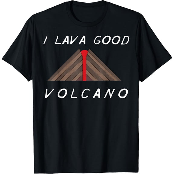 Volcano Volcanology Volcanologist T-Shirt Lava Good Volcano