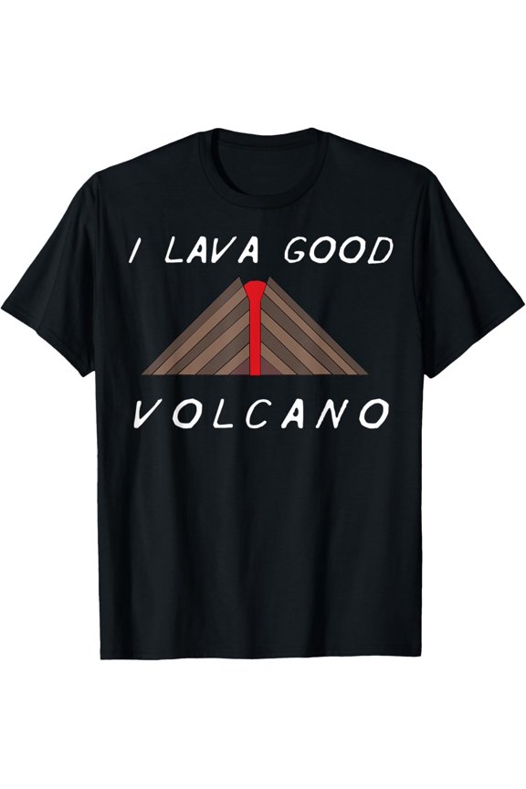 Volcano Volcanology Volcanologist T-Shirt Lava Good Volcano