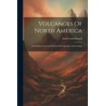thumbnail image 1 of Volcanoes Of North America: A Reading Lesson For Students Of Geography And Geology (Paperback), 1 of 1