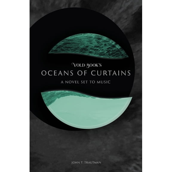 Vold Book's Oceans of Curtains: A Novel Set to Music, (Paperback)