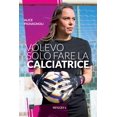 thumbnail image 1 of Alice Pignagnoli,Laura Giuliani Volevo solo fare la calciatrice (Paperback), 1 of 1