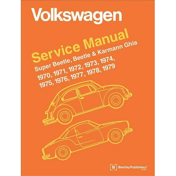 Volkswagen Super Beetle, Beetle & Karmann Ghia Official Service Manual : 1970, 1971, 1972, 1973, 1974, 1975, 1976, 1977,