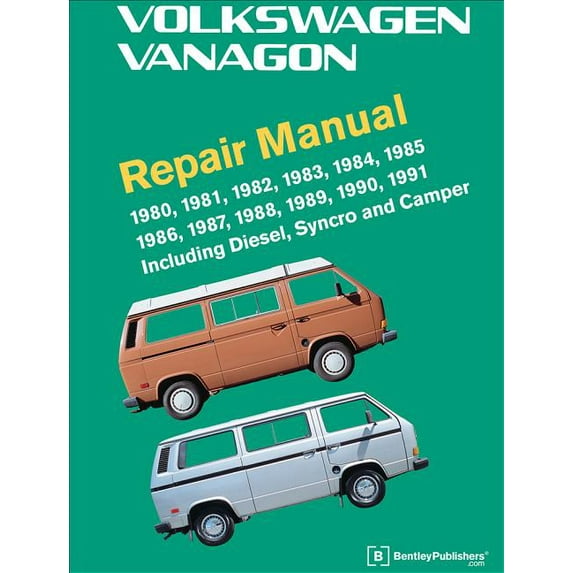 Volkswagen Vanagon Repair Manual: 1980, 1981, 1982, 1983, 1984, 1985, 1986, 1987, 1988, 1989, 1990, 1991, (Hardcover)