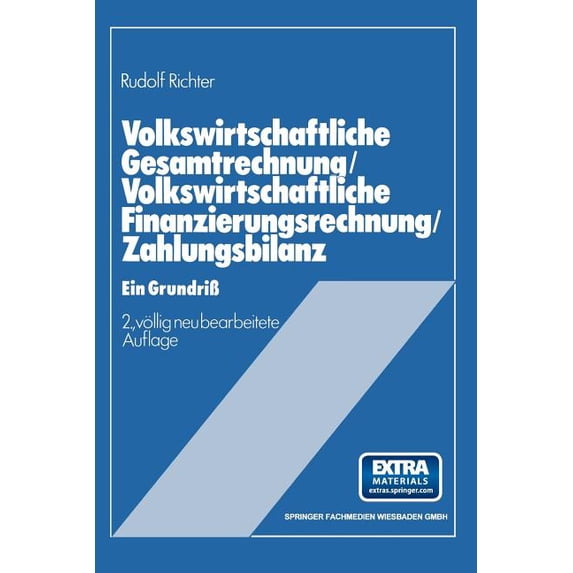 Volkswirtschaftliche Gesamtrechnung -- Volkswirtschaftliche Finanzierungsrechnung -- Zahlungsbilanz: Ein GrundriÃ, (Paperback)