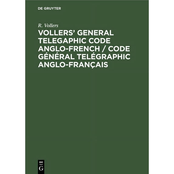 Vollers' General Telegaphic Code Anglo-French / Code Général Telégraphic Anglo-Français (Hardcover)