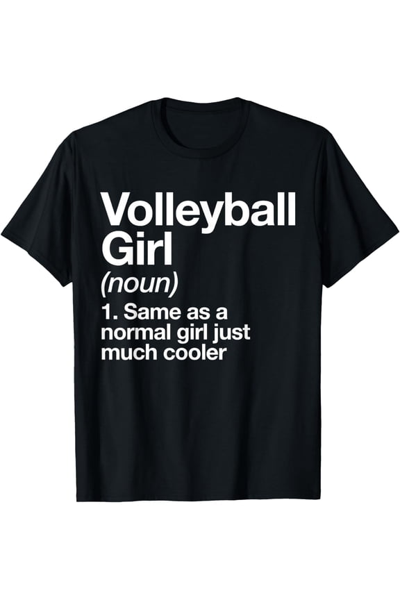 Volleyball Girl Definition Funny & Sassy Sports T-Shirt