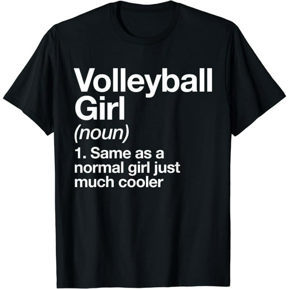 Volleyball Girl Definition Funny & Sassy Sports T-Shirt
