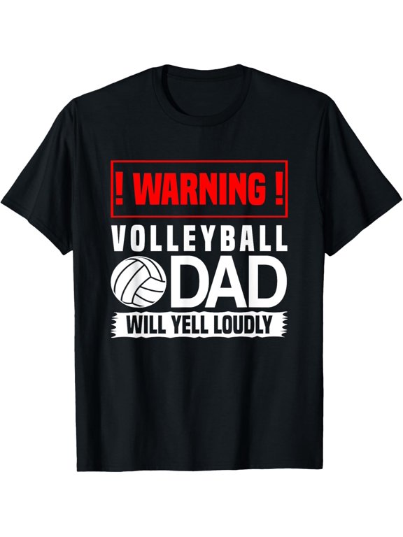Volleyball Graphic - Warning, Dad Will Yell Loudly T-Shirtmen and women can wear, black, white, gifts.S,M,L,XL,2XL,3XL,2562XL