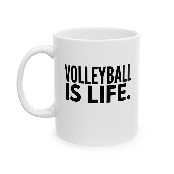 Volleyball Is Life 11 oz Coffee Mug - Personalized for Players White Ceramic Gift