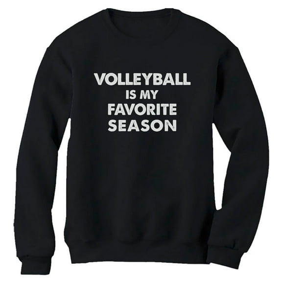Volleyball Is My Favorite Season Gift for Volleyball Lovers Women Sweatshirt Medium Black