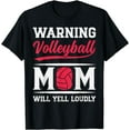 thumbnail image 1 of Volleyball Shirt Warning Volleyball Mom Will Yell Loudly T-Shirt, 1 of 3