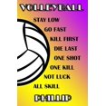 thumbnail image 1 of Volleyball Stay Low Go Fast Kill First Die Last One Shot One Kill Not Luck All Skill Phillip: College Ruled Composition Book Purple and Yellow School Paperback, 1 of 1