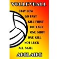 thumbnail image 1 of Volleyball Stay Low Go Fast Kill First Die Last One Shot One Kill Not Luck All Skill Adelaide: College Ruled Composition Book Paperback, 1 of 1
