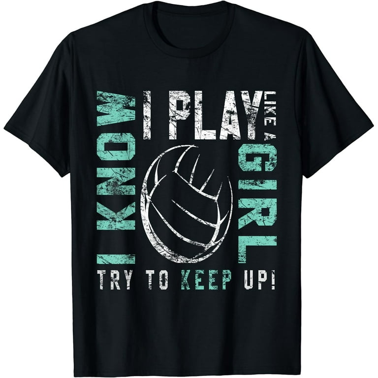 Volleyball T Shirt For Teen Girls - Play Like A Girl Shirt Volleyball T Shirt For Teen Girls - Play Like A Girl Shirt