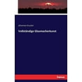 thumbnail image 1 of Vollständige Glasmacherkunst, (Paperback), 1 of 1