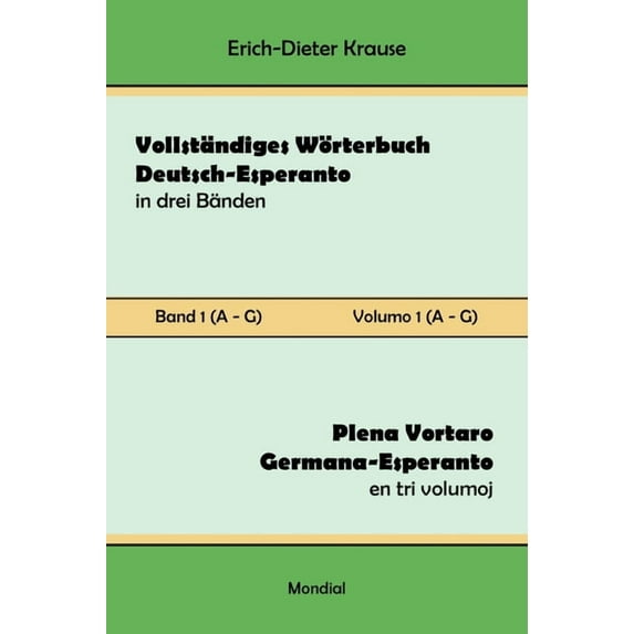 Vollständiges Wörterbuch Deutsch-Esperanto in Drei Bänden: Vollständiges Wörterbuch Deutsch-Esperanto in drei Bänden. Band 1 (A-G): Plena Vortaro Germana-Esperanto en tri volumoj. Volumo 1 (A-G) (Hard