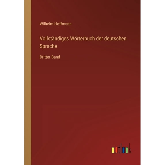 Vollständiges Wörterbuch der deutschen Sprache: Dritter Band, (Paperback)