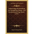 thumbnail image 1 of Vollstaendige Beschreibung Der Koniglichen Haupt- Und Residenzstadt Prag, Book 1 (1787) (Paperback), 1 of 1