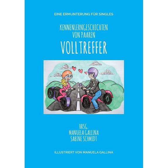 Volltreffer: Kennenlerngeschichten von Paaren. Eine Ermunterung für Singles, (Paperback)