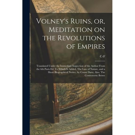 Volney's Ruins, or, Meditation on the Revolutions of Empires: Translated Under the Immediate Inspection of the Auth, (Paperback)