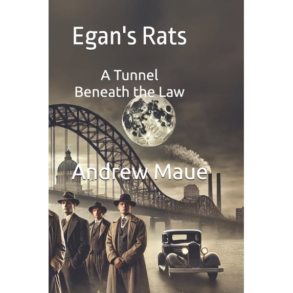 Volstead Vaults Egan's Rats: A Tunnel Beneath the Law, Book 2, (Paperback)