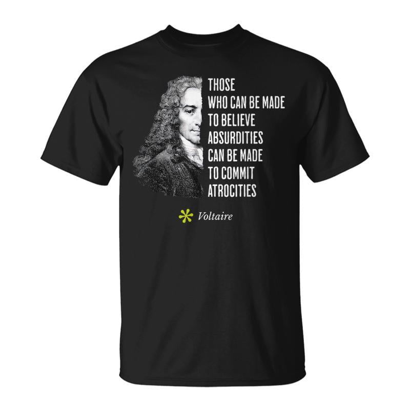 Voltaire Quote On Absurdities And Atrocities Philosophy Major Unisex T ...