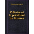 thumbnail image 1 of Voltaire et le président de Brosses (Paperback), 1 of 1