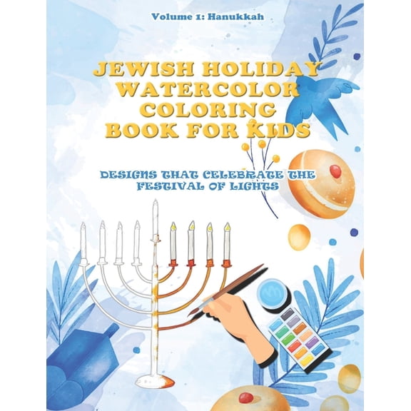 Jewish Holiday Watercolor Coloring Book For Kids Designs That Celebrate The Festival of Lights (Paperback) by Rick Larch