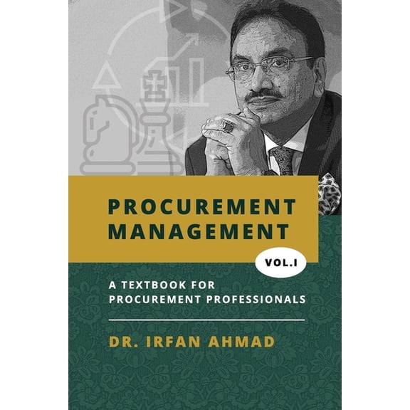 Volume 1: Procurement Management : Text Book for Procurement Professionals (Series #1) (Paperback)