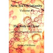 New Era Christianity Volume #1 The Body of Christ Learn where and how you fit in the Body of Christ, Paperback