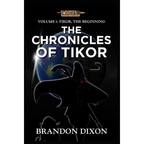 Volume 1: Tikor, the Beginning (Paperback) by Brandon Dixon