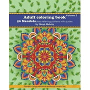 Volume 2: Adult Coloring Book - 50 Mandala Stress Relieving Patterns with Quotes: A coloring book for adults that's full of wonderful inspiration! (Paperback)