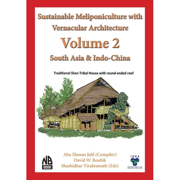 Volume 2 - Sustainable Meliponiculture with Vernacular Architecture - South Asia & Indo-China (Paperback)