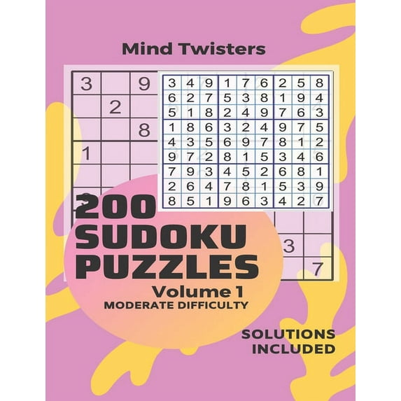 Volume: 200 Sudoku Puzzles - Mind Twisters - Moderate Difficulty - Solution Included - Volume 1 (Paperback)