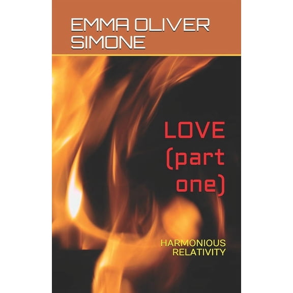 Volume 3 LOVE Volume 3 (part one): Harmonious Relativity, Book 19008, (Paperback)