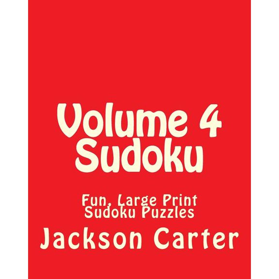 Volume 4 Sudoku : Fun, Large Print Sudoku Puzzles (Paperback)