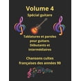 thumbnail image 1 of Recueil de Tablatures Et de Paroles Spéc Volume 4 Tablatures et paroles pour guitare de chansons françaises des années 90: Pour débutants et intermédiaires, (Paperback), 1 of 1