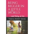 thumbnail image 1 of Volume: Being Bigger in a Little World: - and Thirty, at Ten (Paperback), 1 of 1