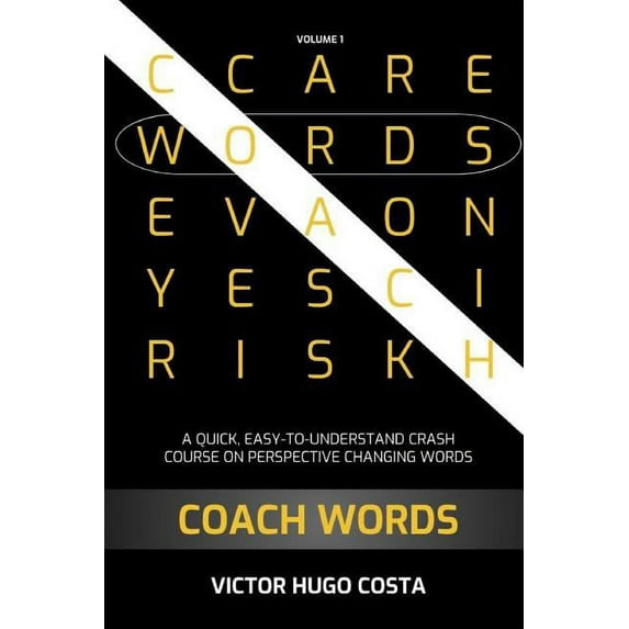 Volume Coach Words: A Quick, Easy-To-Understand Crash Course on Perspective Changing Words, Book 1, (Paperback)